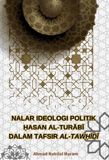 Nalar Ideologi Politik Hasan al-Turabi dalam Tafsir al-Tawhidi